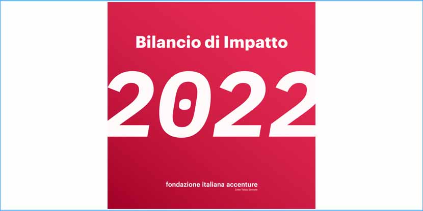 Fondazione Italiana Accenture ETS presenta il Bilancio di Impatto 2022