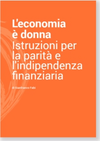 Parità e indipendenza finanziaria come leva per la crescita: l’Economia è Donna
